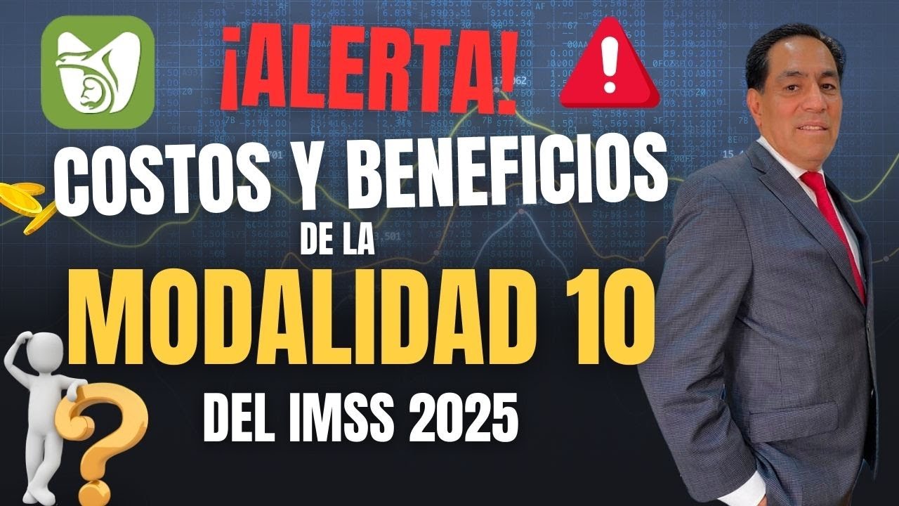BENEFICIOS Y COSTOS DE LA MODALIDAD 10 IMSS 2025. CUANTO CUESTA Y A QUIEN LE CONVIENE CONTRATARLO.