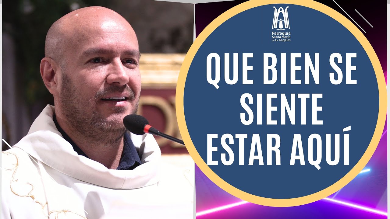 Que bien se siente estar aquí - Parroquia Santa María de los Ángeles