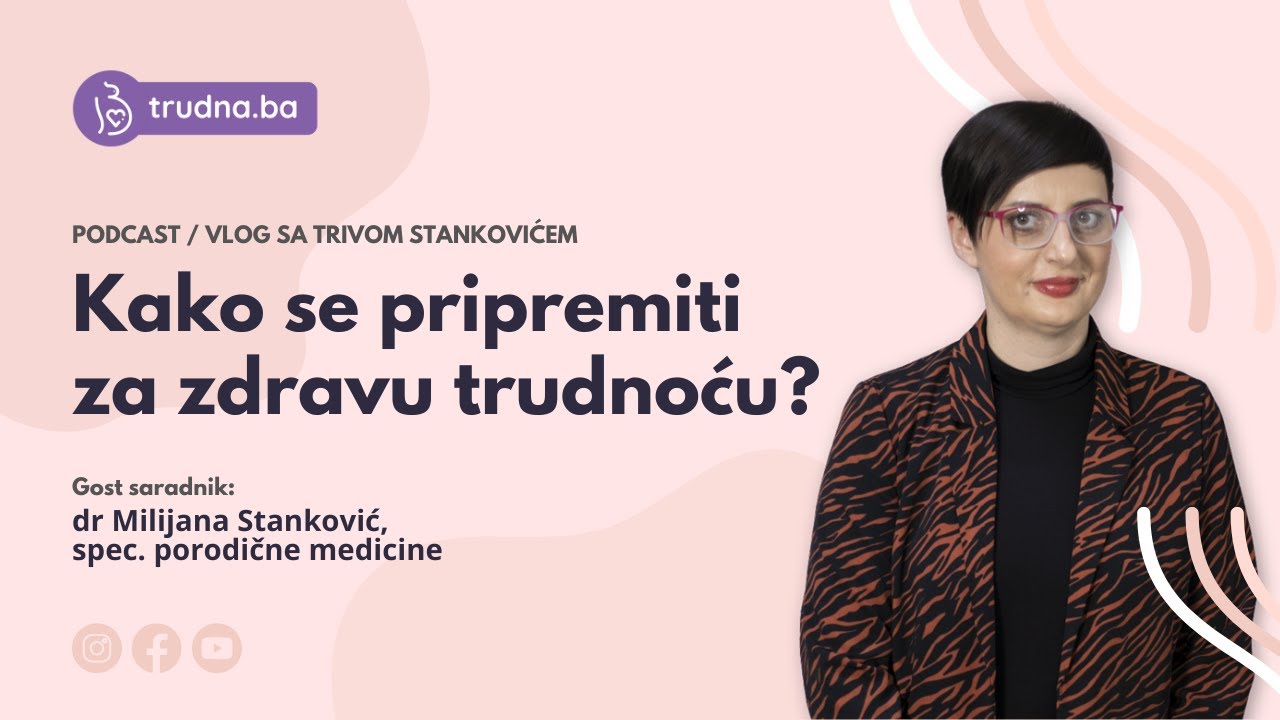 Kako se pripremiti za zdravu trudnoću? l Trudna.ba