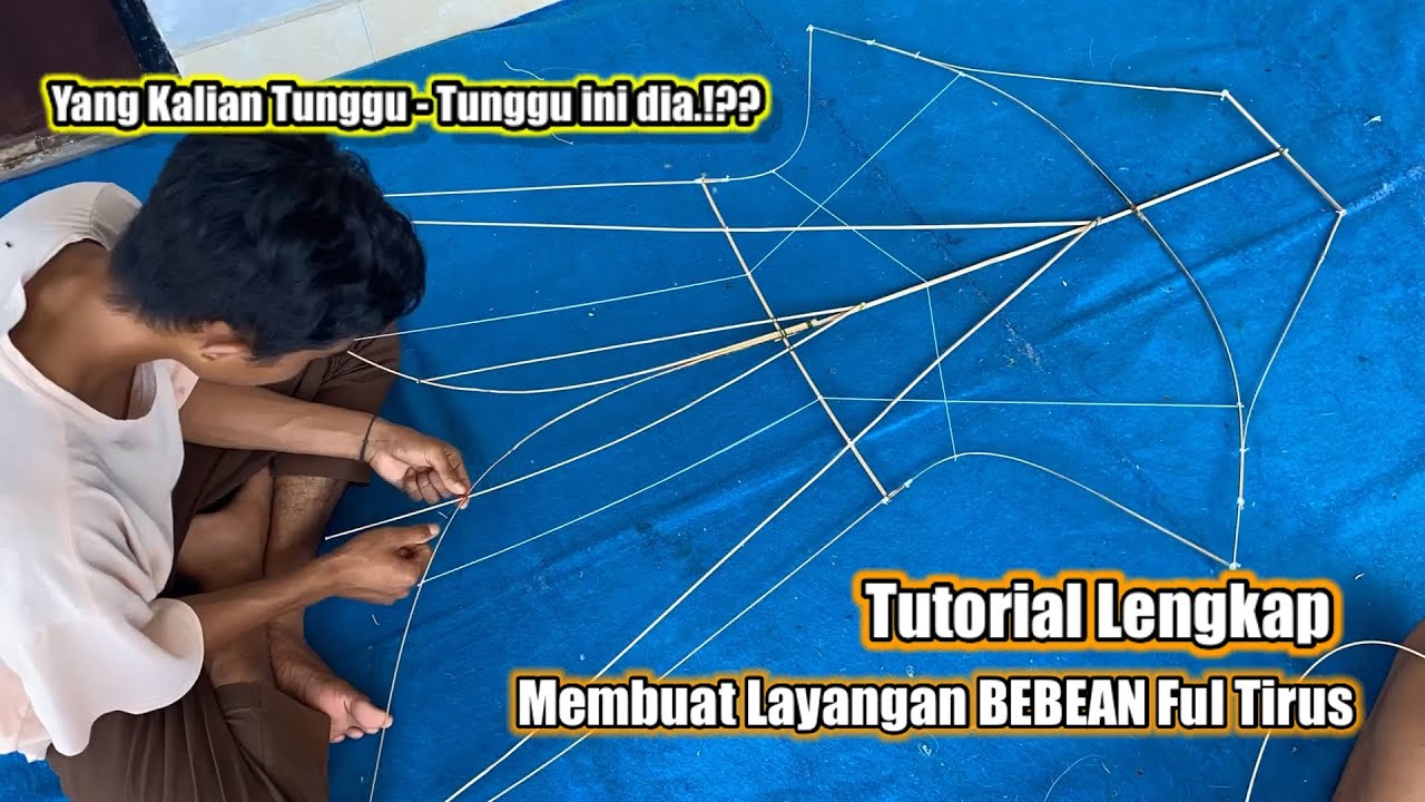 TUTORIAL LENGKAP CARA MEMBUAT LAYANGAN BEBEAN 1 METER FUL TIRUS
