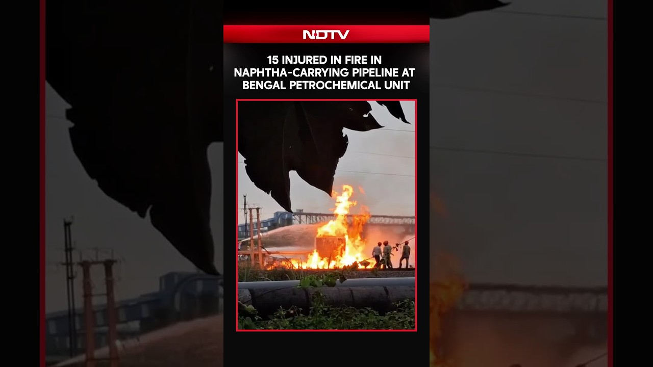 Haldia Fire | 15 Injured In Fire In Naphtha-Carrying Pipeline At Bengal Petrochemical Unit