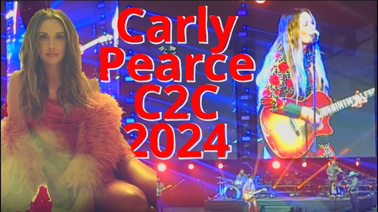 Carly Pearce Live C2C 2024 Full Show