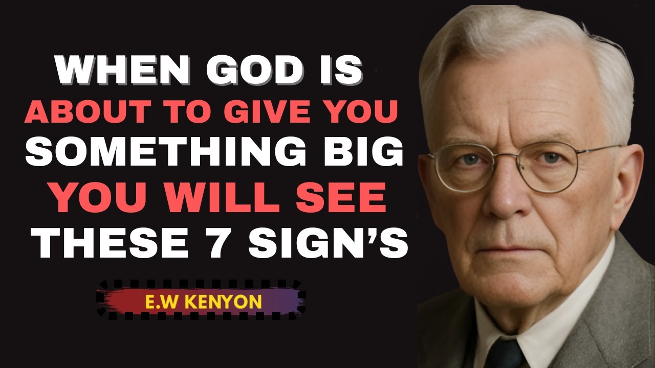 When God Is About To Give You Something Big,You Will See These 7 Signs || E.W KENYON