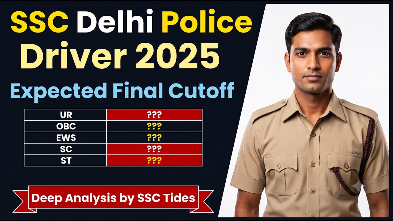 SSC Delhi Police Driver 2025 Expected Final Cutoff | Physical & Trade Test Complete Analysis