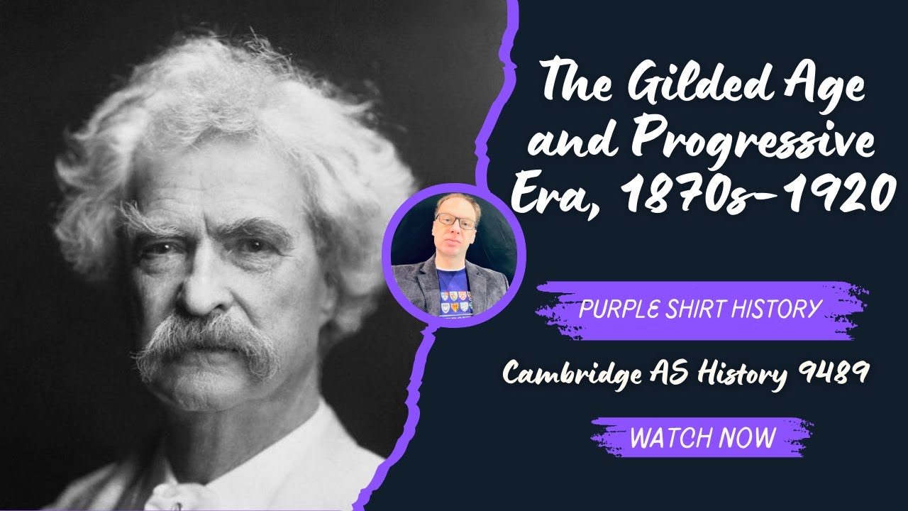 Cambridge AS History 9489 Gilded Age & Progressive Era