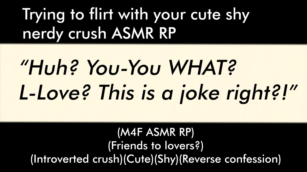 Trying to flirt with your cute shy nerdy crush (M4F ASMR RP)(Friends to lovers?)(Reverse confession)