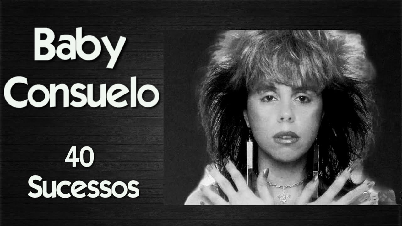 BabyConsuelo / BabyDoBrasil - 40 Sucessos