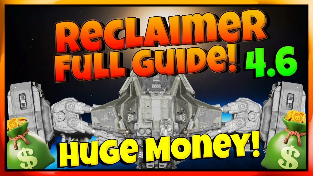 Full Reclaimer Guide & Huge Money! | Star Citizen 4.6