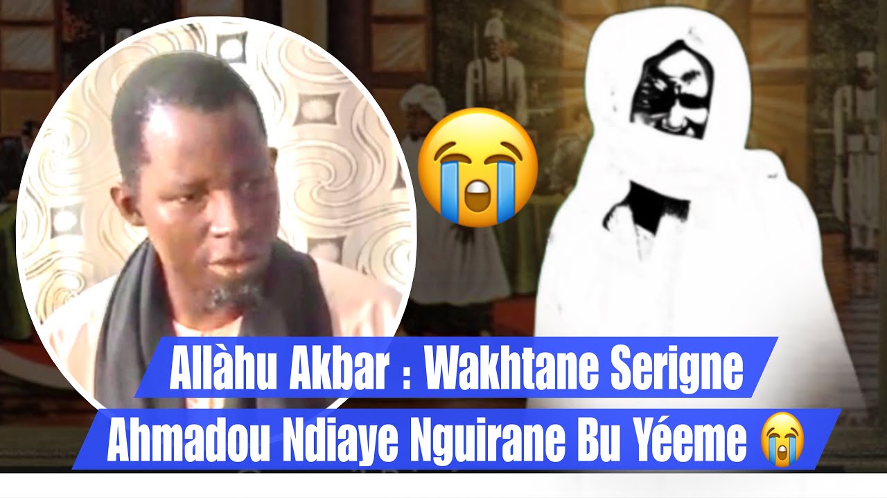 Allàhu Akbar  Wakhtane Serigne Ahmadou Ndiaye Nguirane, Bu Yéeme