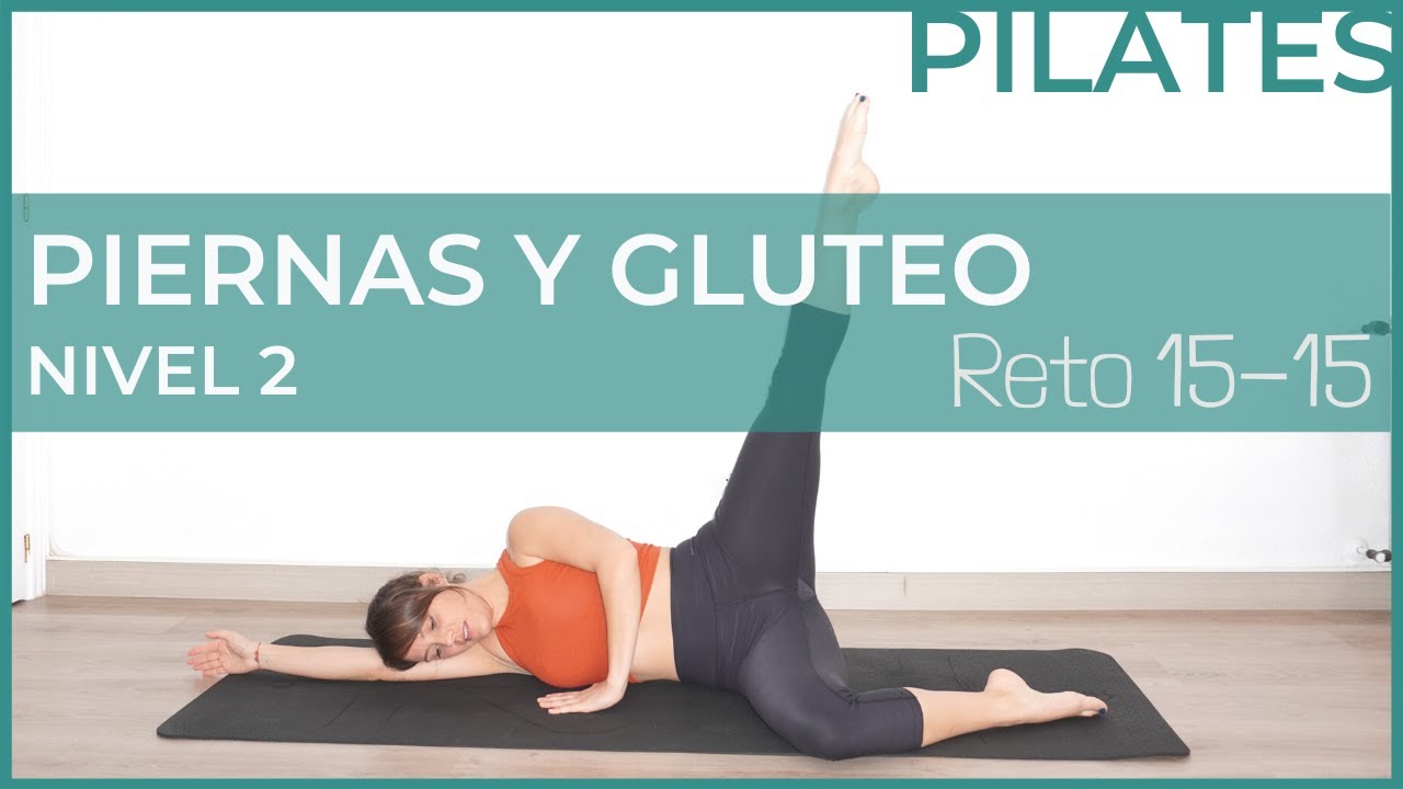 Reto 15 en 15. Pilates Piernas y Glúteo [Nivel 2]