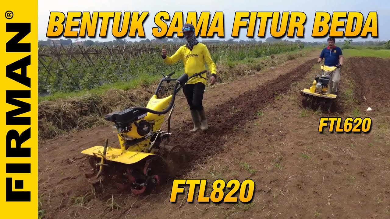 PERBEDAAN FTL820 DENGAN FTL620 | Cultivator Double Gardan yang bisa buat Guludan