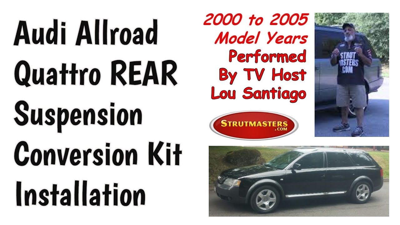 Audi Allroad Quattro REAR Conversion Kit Installation By Lou Santiago