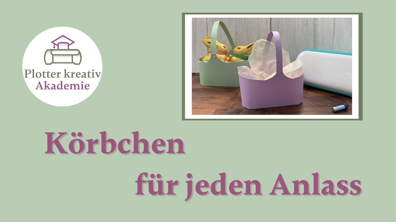 Körbchen aus Papier – für jeden Anlass und jeden Plotter
