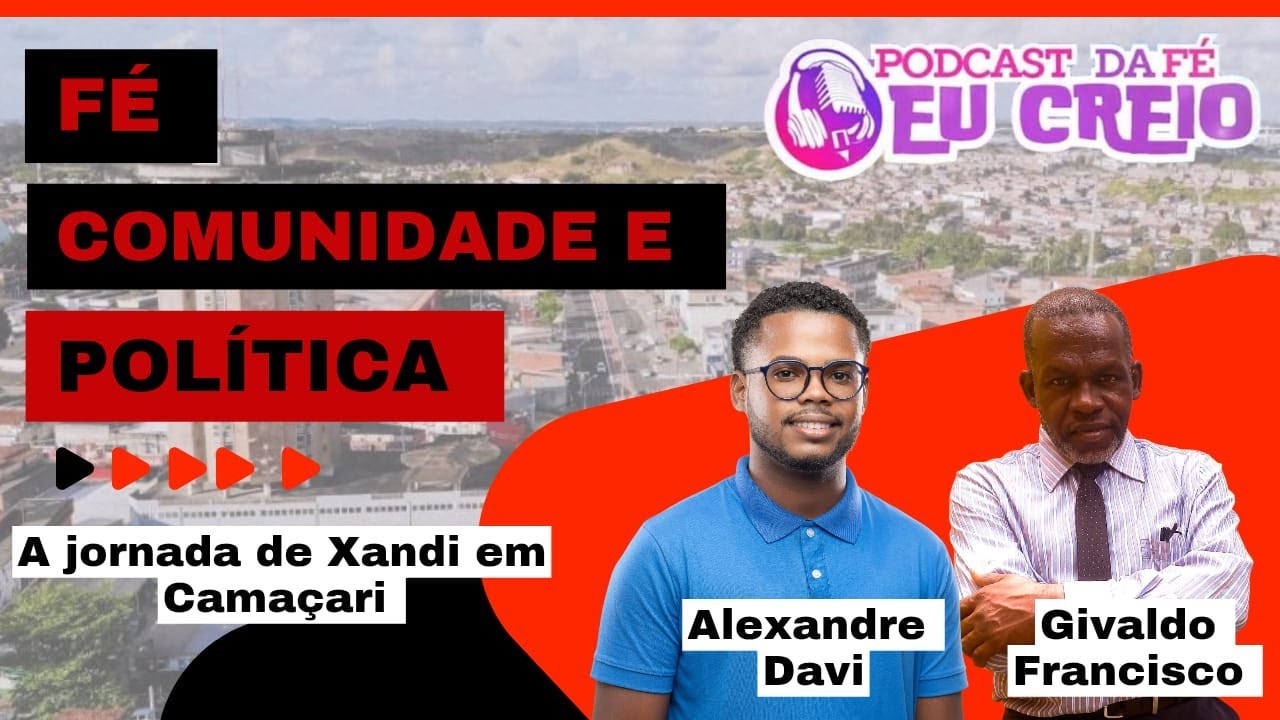 “Fé, Comunidade e Política: A Jornada de Xandi em Camaçari”