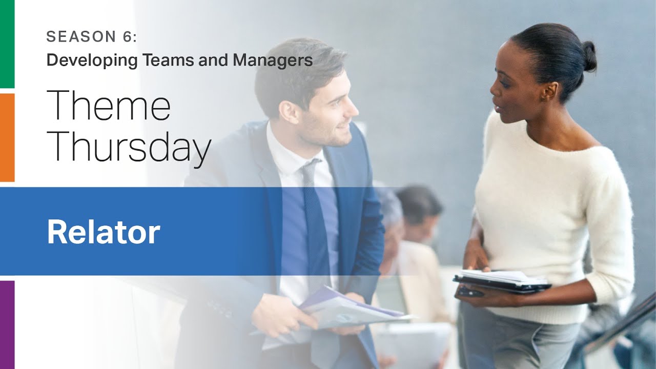 CliftonStrengths Relator Theme: Developing Teams and Managers -- Theme Thursday -- S6