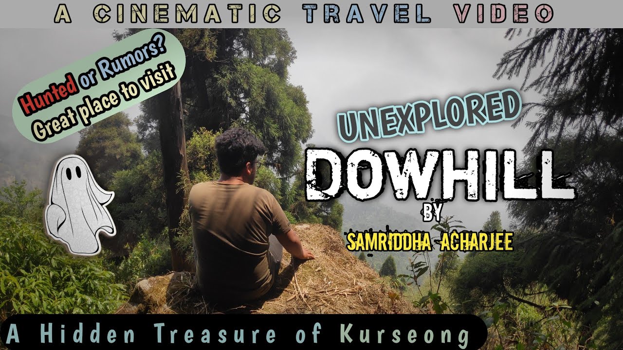 Unexplored Dowhill - Hidden Treasure Of Kurseong || ft. Mr. Wangchuk Bhutia