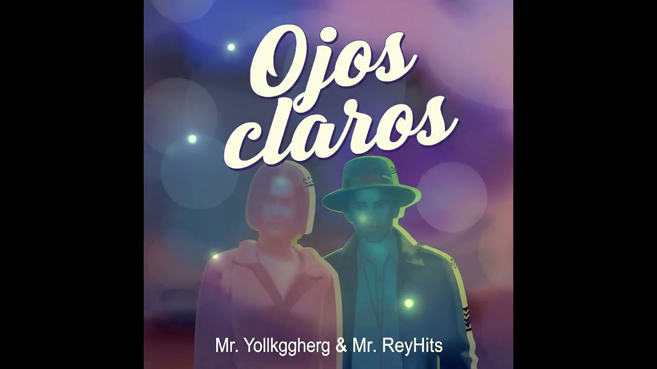 Ojos Claros - Vol3 | Mr. Yollkggherg & Mr. ReyHits | Oficial Music