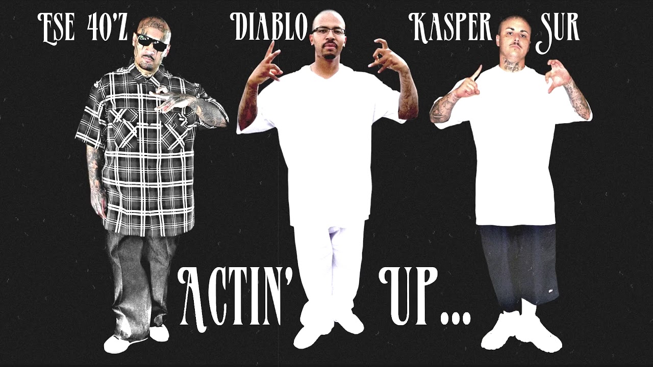 Ese 40'z Ft. Diablo & Kasper Sur - Actin' Up