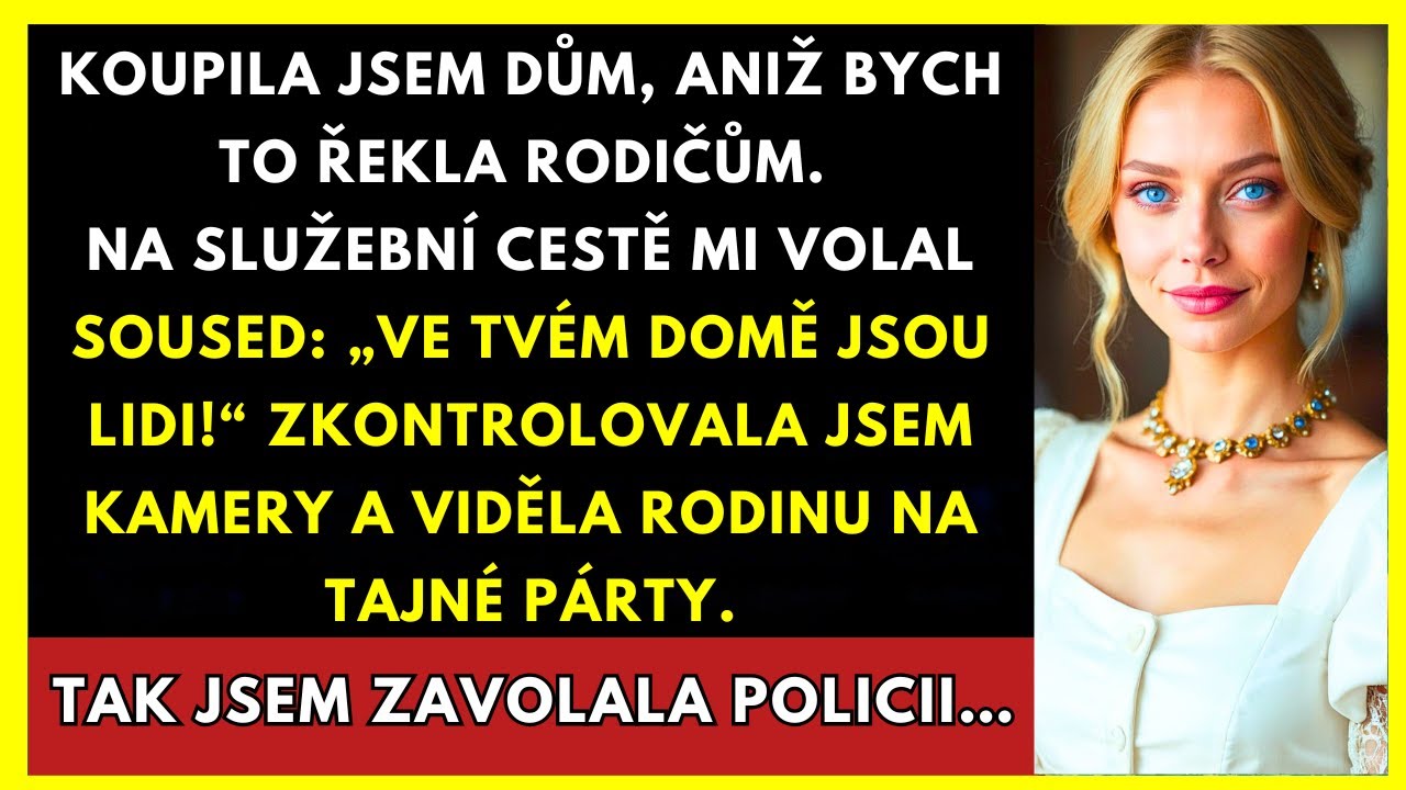 Koupila Jsem Dům V Tajnosti. Našla Jsem Rodinu Na Párty. Zavolala Jsem...