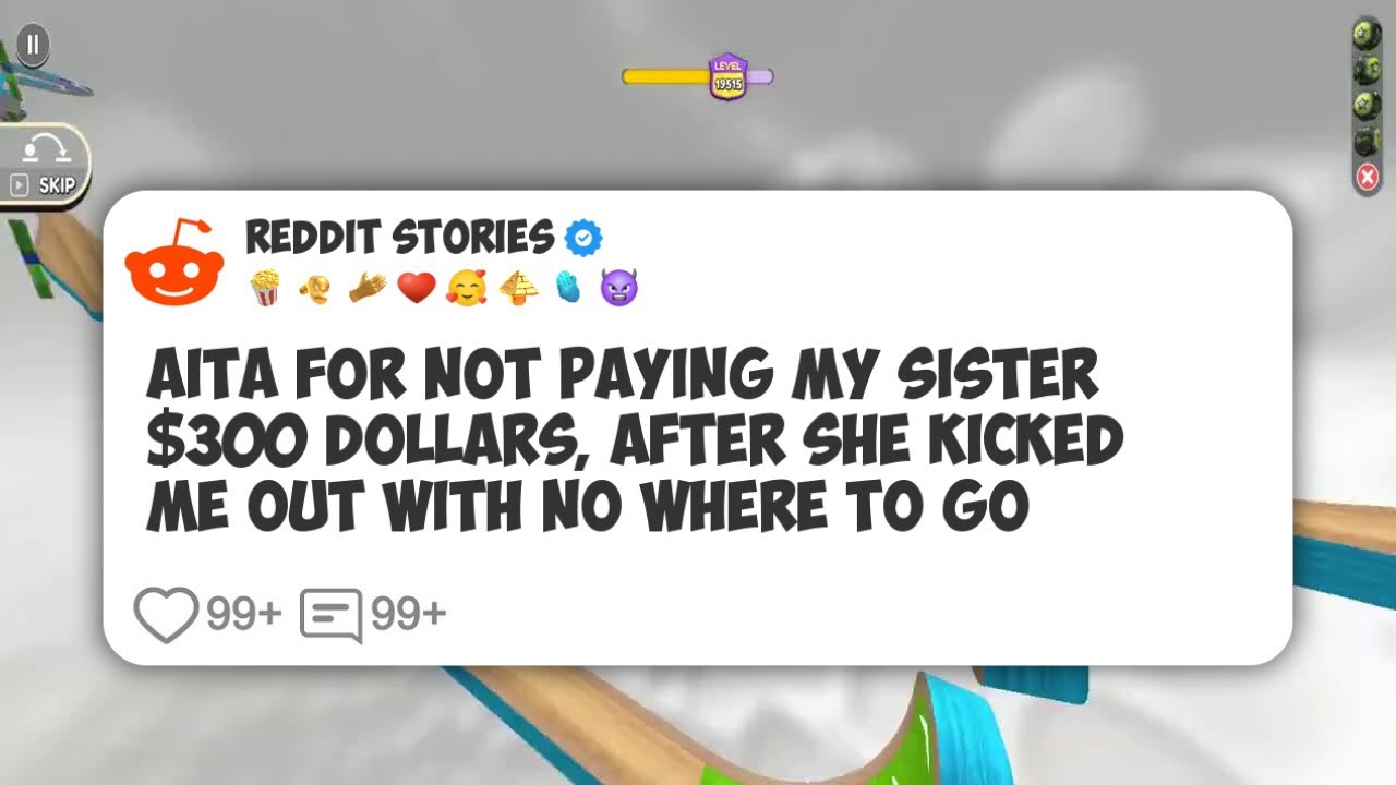 AITA For Not Paying My Sister $300 Dollars, After She Kicked Me Out With No Where To Go #reddit 