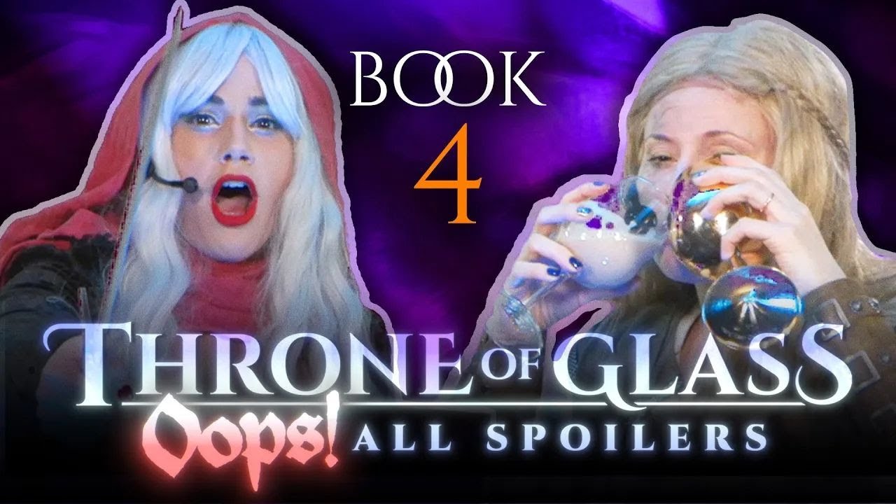 Throne Of Glass - Oops! All Spoilers // Book 4, Part 1