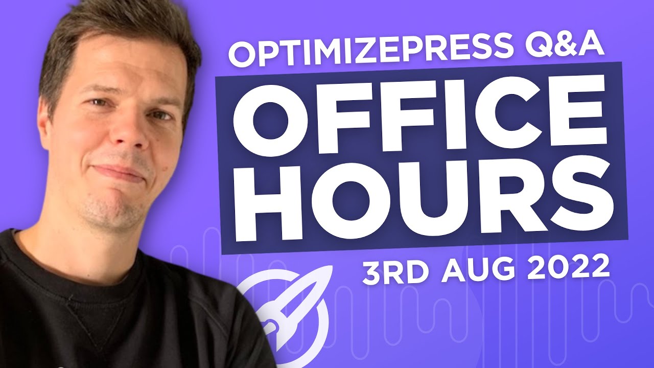 OptimizePress Office Hours Session 3rd August 2022