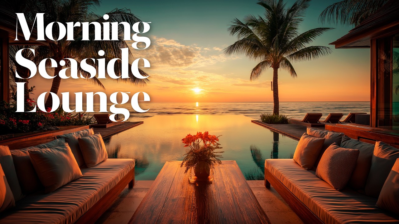 Luxury Resort Waves & Chillout BGM for a Perfect Day
