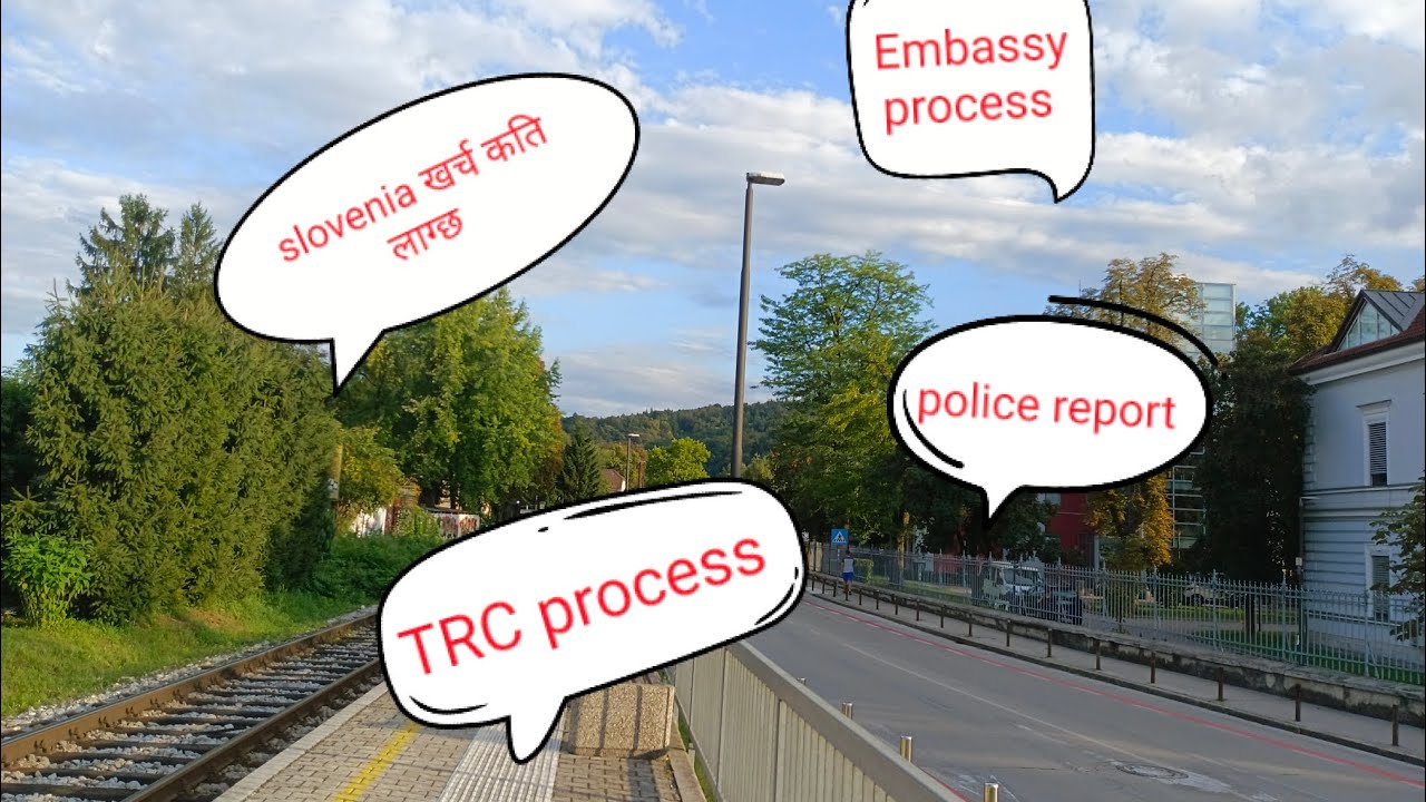Process for slovenia . खर्च कति लाग्छ  , पुलिश रिपोर्ट , काम बचत को बिसय मा बनाएको भिडियो हेरौ 