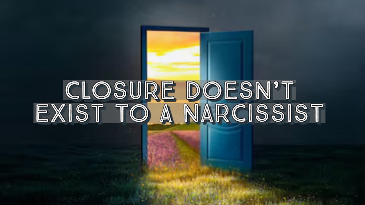 Closure Doesn’t Exist For A Narcissist-A Diagnosed Narcissist Explains 🚪 
