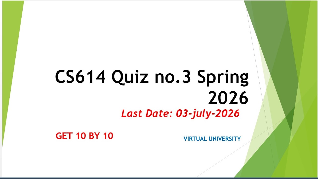 CS614 Quiz no.3 Spring 2026|| virtual university
