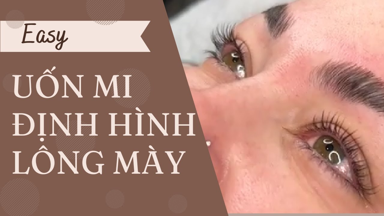 Cách làm uốn mi và định hình chân mày
