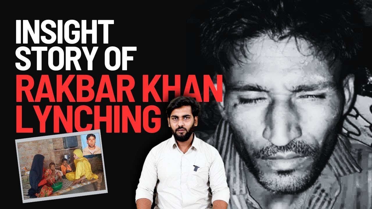 Insight story of Rakbar Khan Lynching