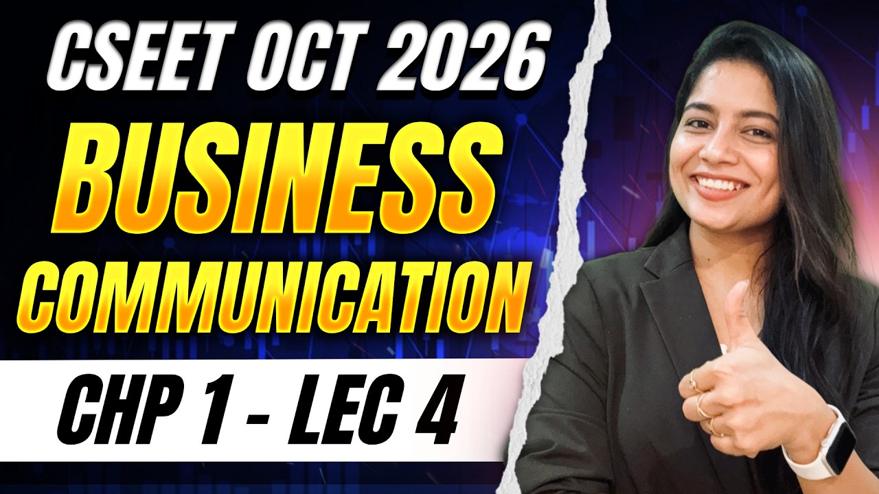 FREE CSEET Business Communication Classes | Lecture 4 | CSEET June 2026 Classes ✅100% ICSI Syllabus