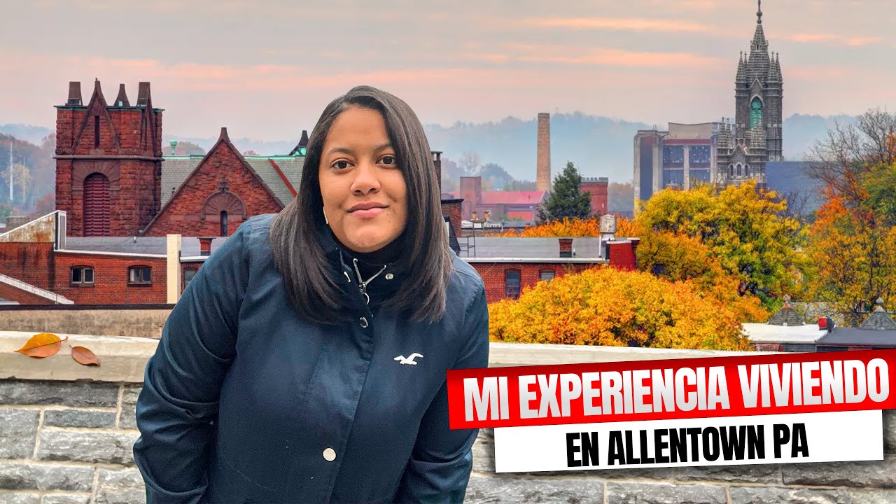 Allentown, PA: Lo bueno, lo malo y lo sorprendente Ft @Aymee David