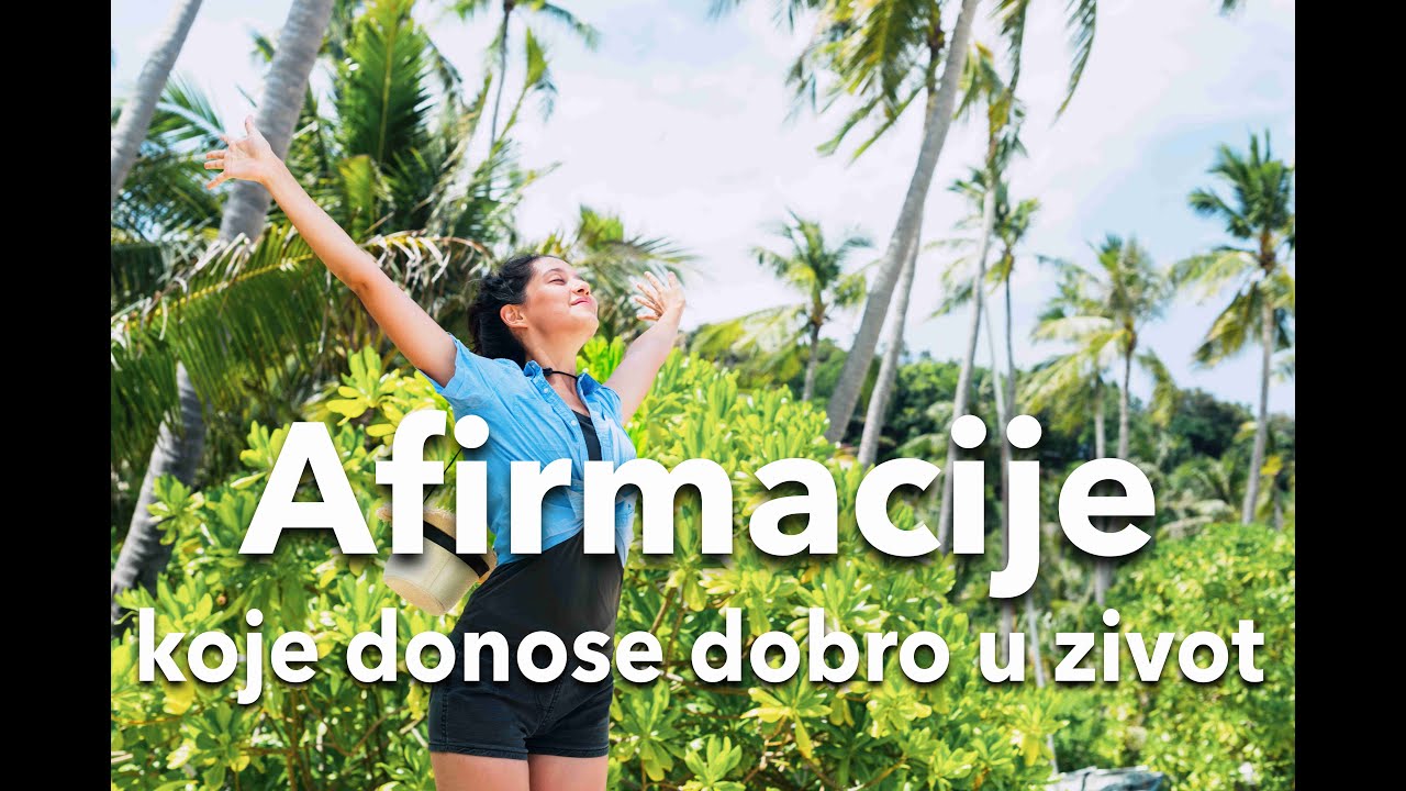 Afirmacije koje donose dobro u život ☀️