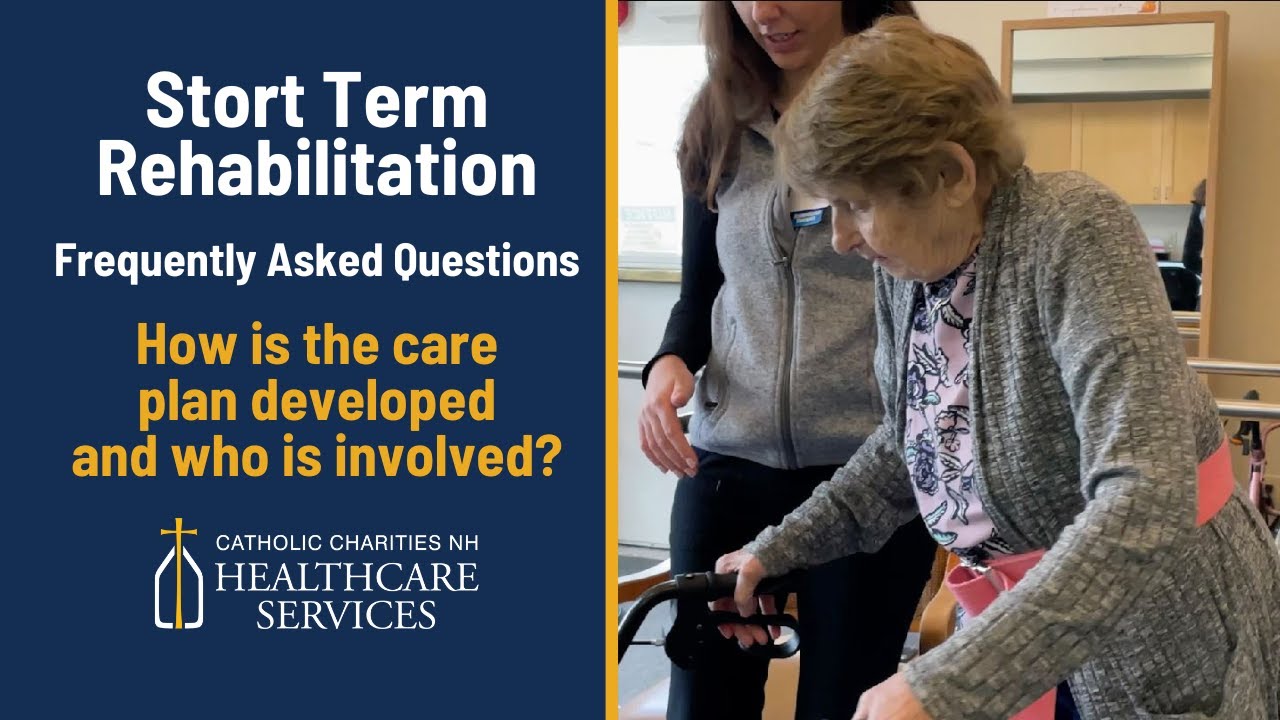 How is the Care Plan Developed in Short Term Rehabilitation and Who is Involved?