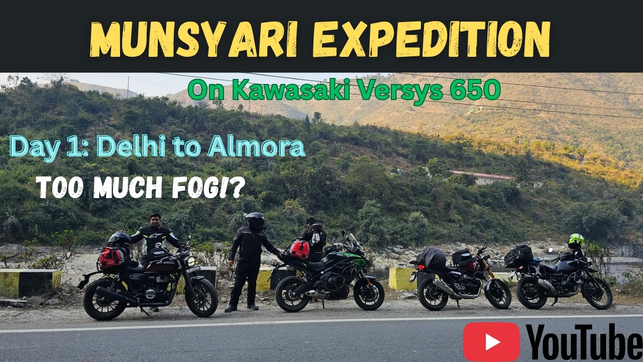 Delhi to Almora Bike Ride on Kawasaki Versys 650 | Munsyari Expedition Day 1 | Too Much Fog?