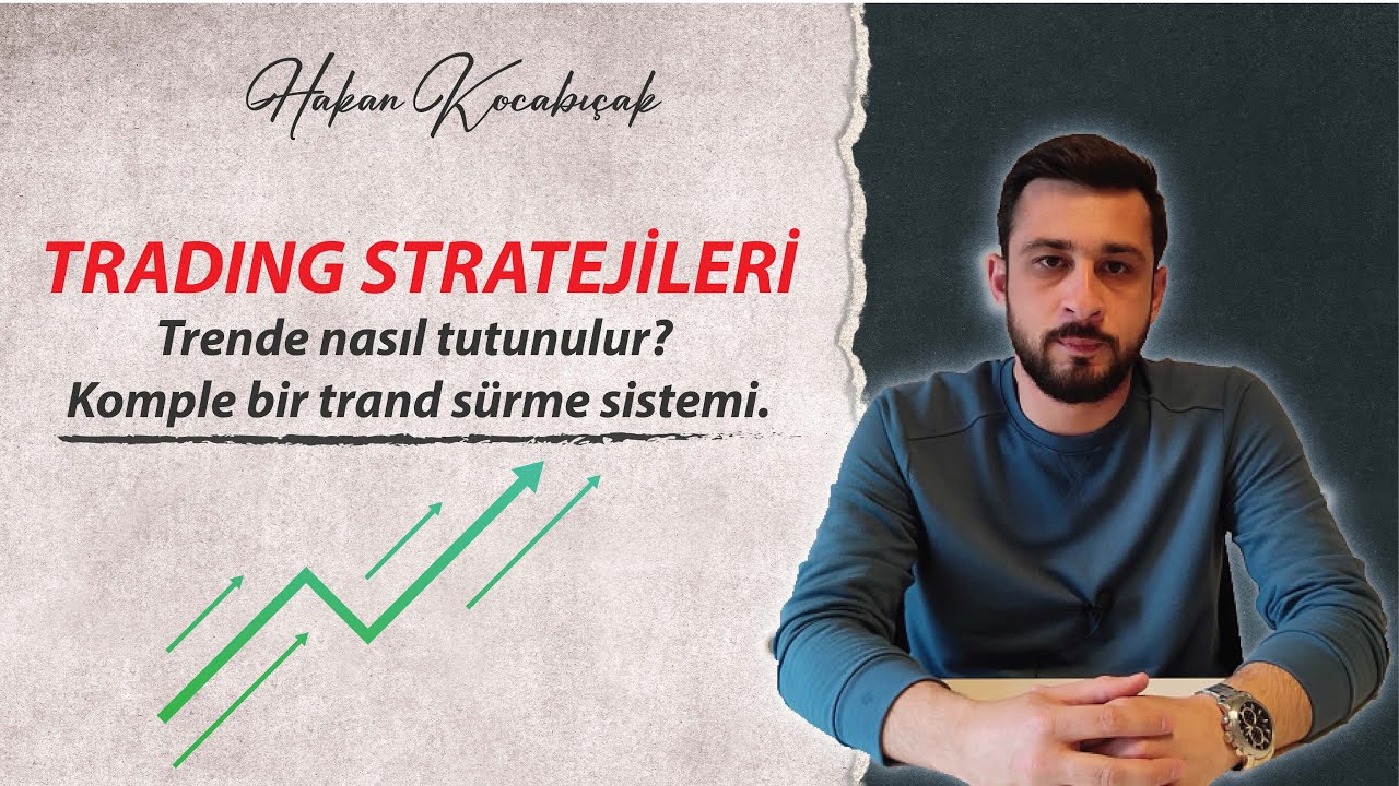 Trading Stratejileri Serisi: 2 - Trende nasıl tutunulur? En etkili trend s&uuml;rme y&ouml;ntemi.