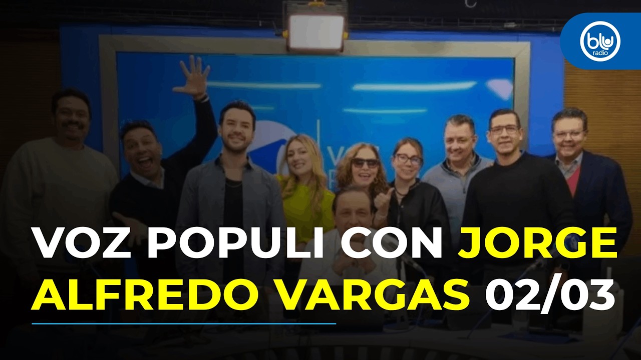 Voz Populi con Jorge Alfredo Vargas 4:00 - 5:00 | 2/03/2026