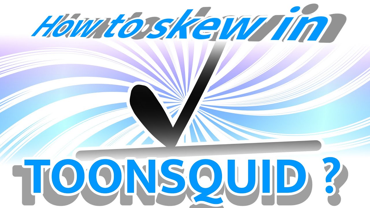 How to skew in ToonSquid (2024)