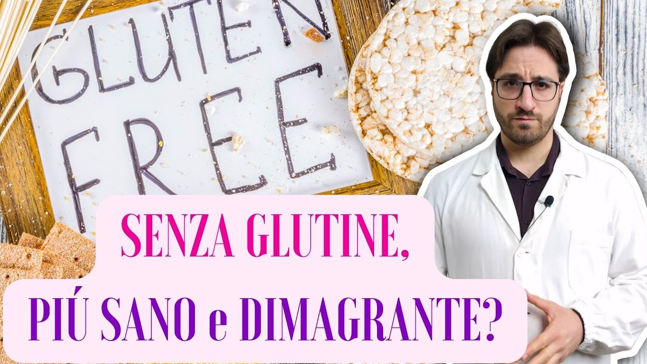 Gli alimenti SENZA GLUTINE sono pi&ugrave; SANI? Sono pi&ugrave; DIMAGRANTI?
