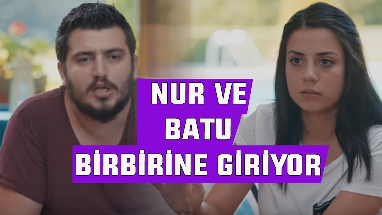 Batuhan ve Nur , Leyle Yüzünden Birbirine Girdi!