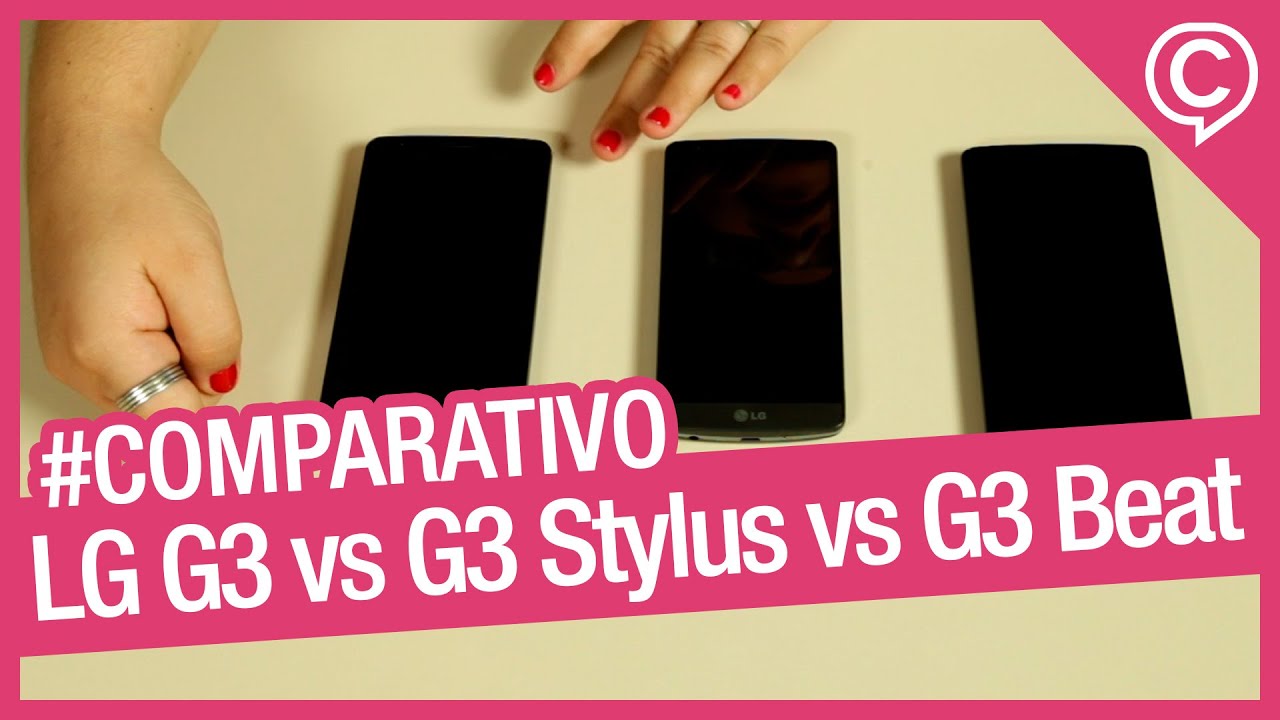 LG G3 vs G3 Stylus vs G3 Beat [Comparativo] - Cissa Magazine