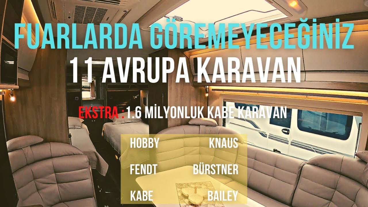Karavan Almak İsteyenler ! 11 Avrupa Karavan ve Fiyatları.. Bonus : 1.6 milyonluk karavan Kabe!