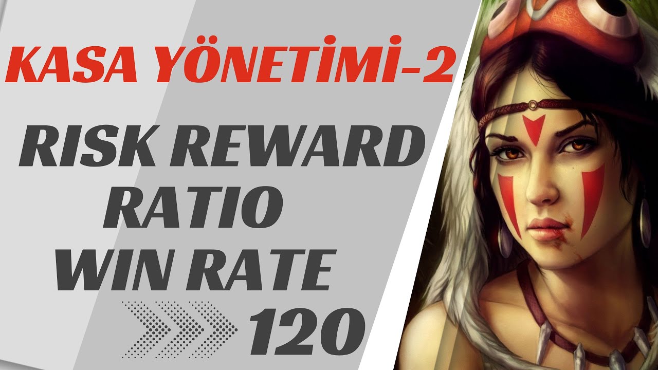 120- Kasa Y&ouml;netimi Part -2 Money Management - RISK REWARD RATIO - WIN RATE