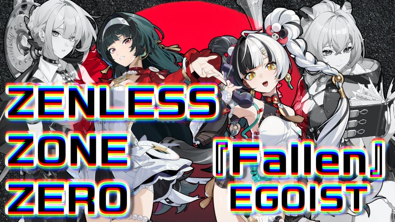 【ゼンレスゾーンゼロ】Zenless Zone Zero - Fallen - EGOIST 【ZZZ AMV/MAD/GMV】