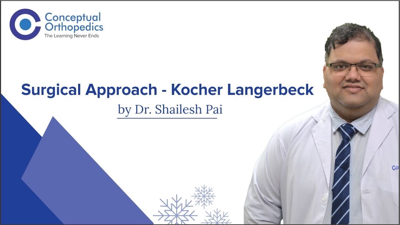 Surgical Approach - Kocher Langerbeck By Dr. Shailesh Pai @ConceptualOrthopedics