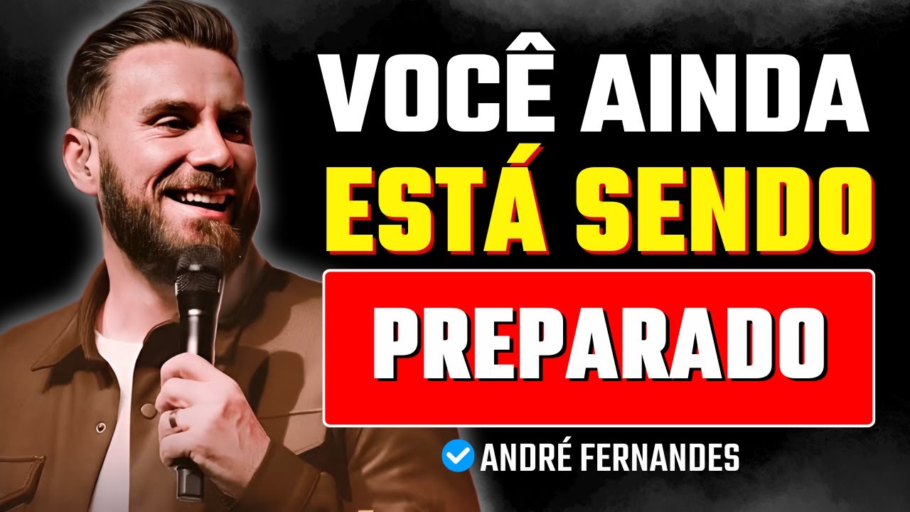 A Palavra Ainda Não Se Cumpriu Porque Você Ainda Está Sendo Preparado | André Fernandes