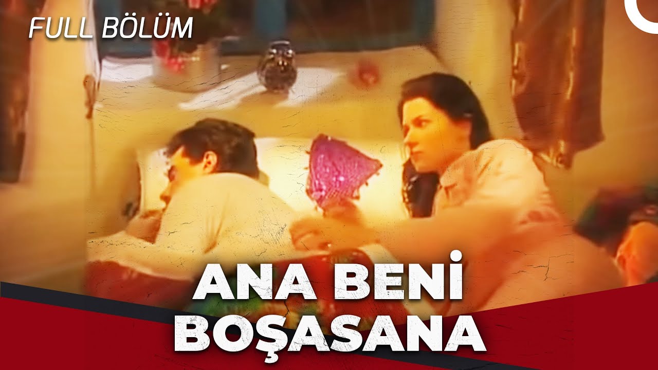 Ana Beni Boşasana - Kanal 7 TV Filmi