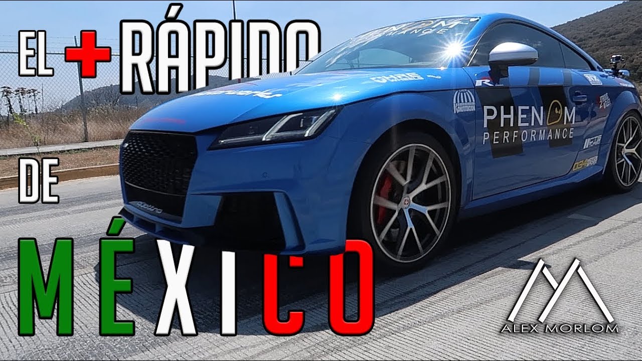 AUDI TTRS - El más rápido de MÉXICO!